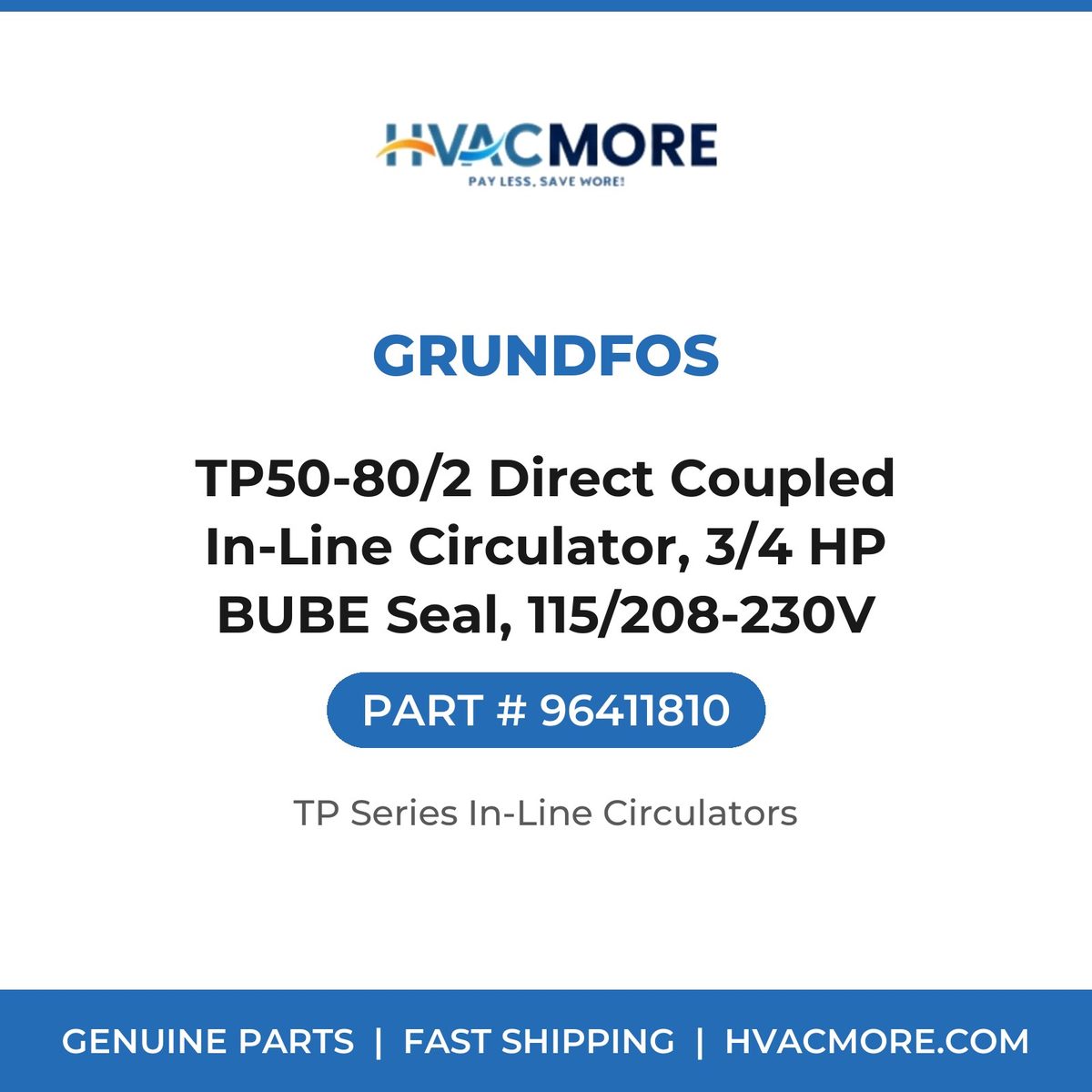 Grundfos TP50-80/2 Direct Coupled In-Line Circulator, 3/4 HP BUBE Seal, 115/208-230V 96411810