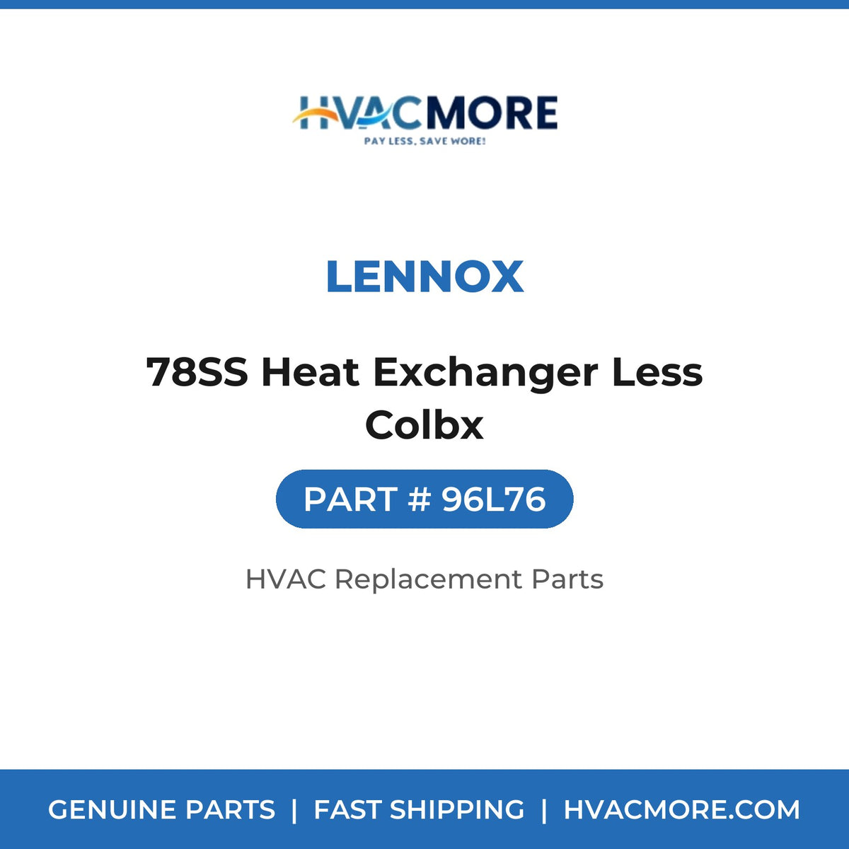 Lennox 78SS Heat Exchanger Less Colbx 96L76