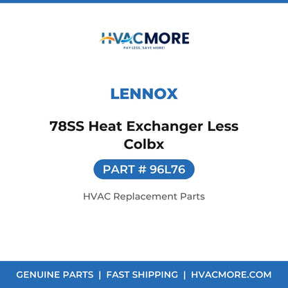 Lennox 78SS Heat Exchanger Less Colbx 96L76