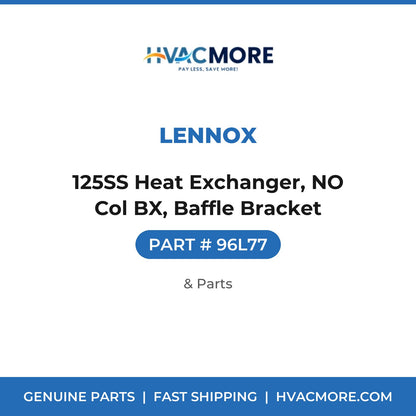 Lennox 125SS Heat Exchanger, NO Col BX, Baffle Bracket 96L77
