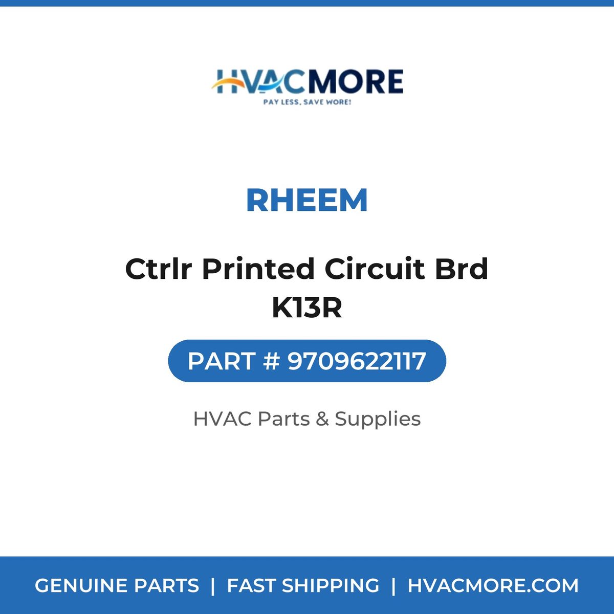 Rheem Ctrlr Printed Circuit Brd K13R 9709622117