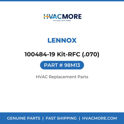 Lennox 100484-19 Kit-RFC (.070) 98M13