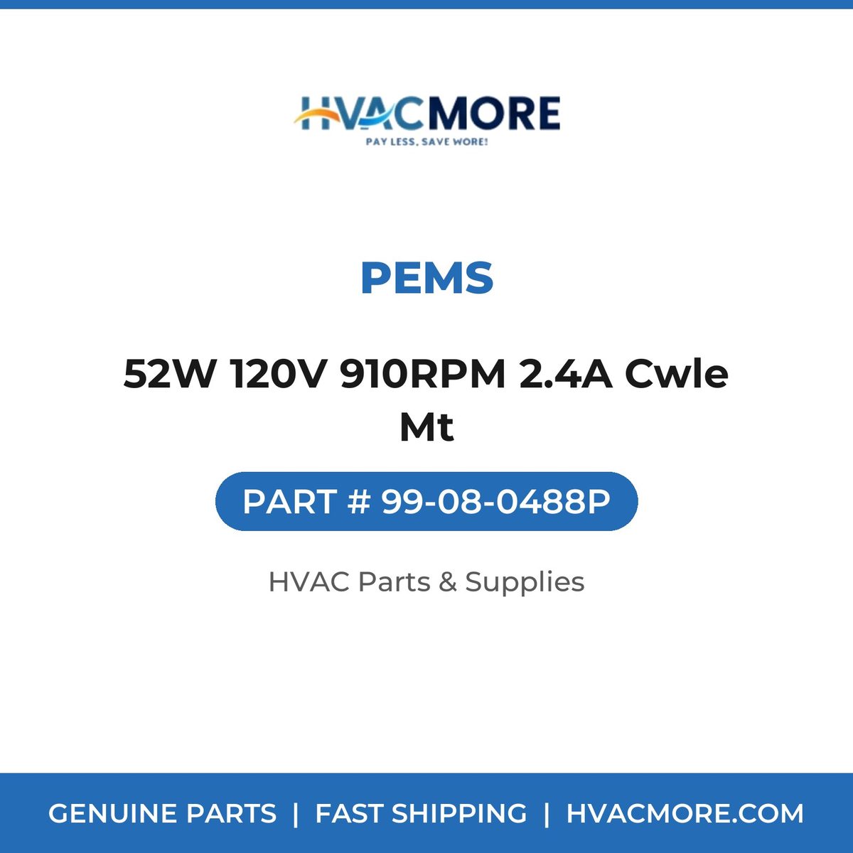PEMS 52W 120V 910RPM 2.4A Cwle Mt 99-08-0488P
