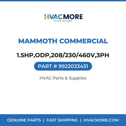 Mammoth Commercial 1.5HP,ODP,208/230/460V,3PH 9922033431