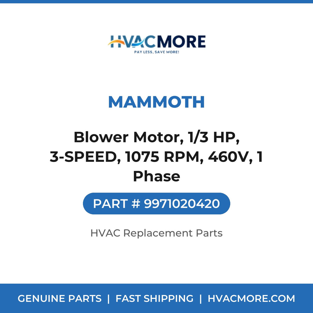 Mammoth Blower Motor, 1/3 HP, 3-SPEED, 1075 RPM, 460V, 1 Phase 9971020420