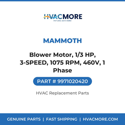 Mammoth Blower Motor, 1/3 HP, 3-SPEED, 1075 RPM, 460V, 1 Phase 9971020420