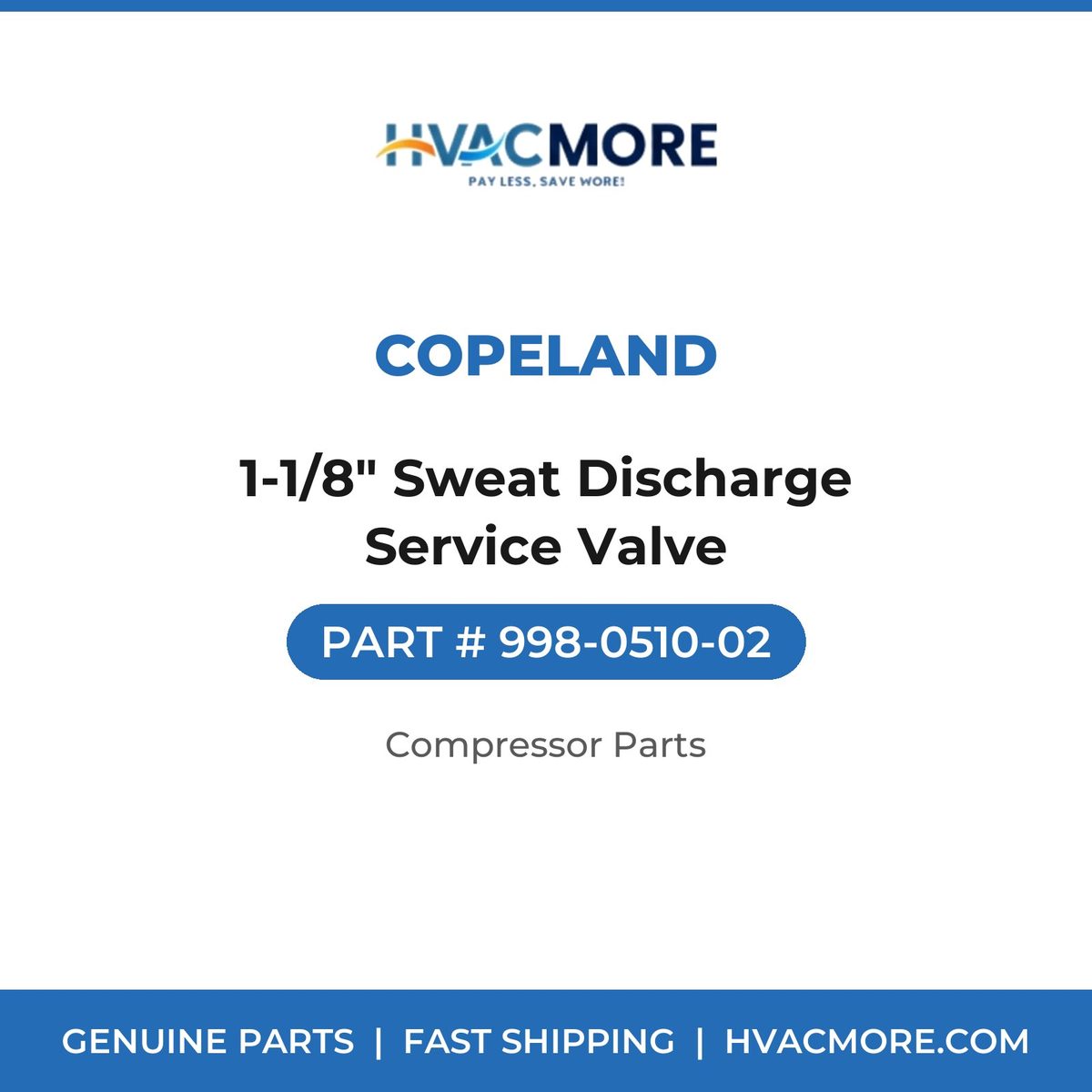 Copeland 1-1/8" Sweat Discharge Service Valve 998-0510-02