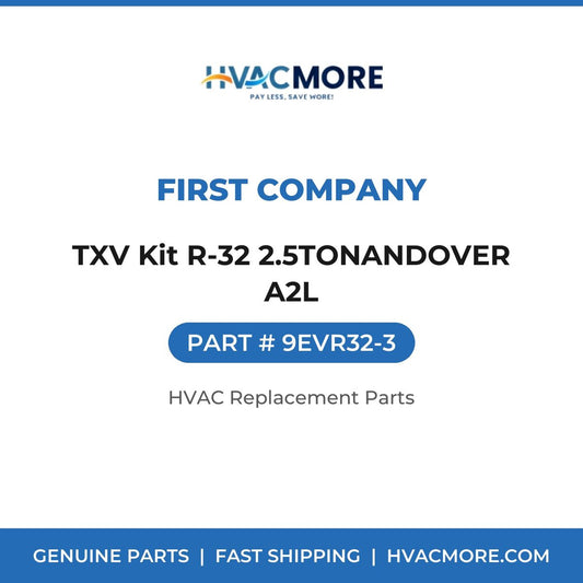 First Company TXV Kit R-32 2.5TONANDOVER A2L 9EVR32-3