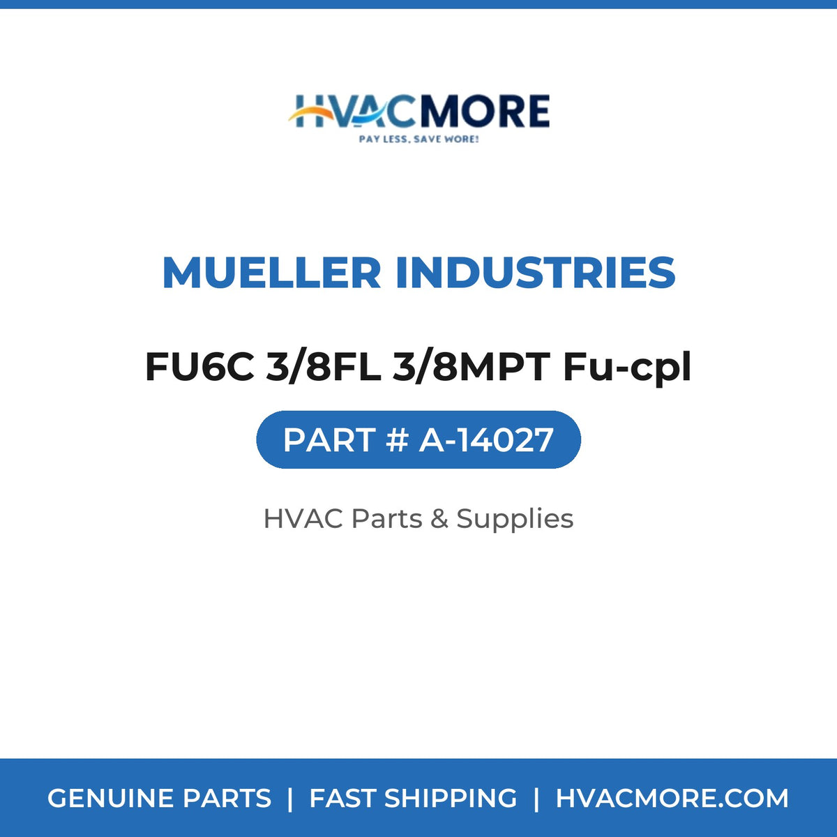 Mueller Industries FU6C 3/8FL 3/8MPT Fu-cpl A-14027