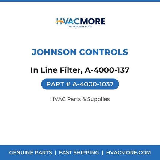 Johnson Controls In Line Filter, A-4000-137 A-4000-1037