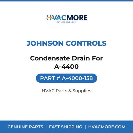 Johnson Controls Condensate Drain For A-4400 A-4000-158
