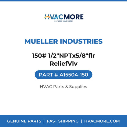 Mueller Industries 150# 1/2"NPTx5/8"flr ReliefVlv A15504-150