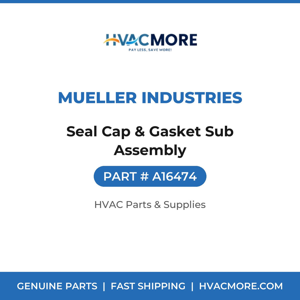 Mueller Industries Seal Cap & Gasket Sub Assembly A16474