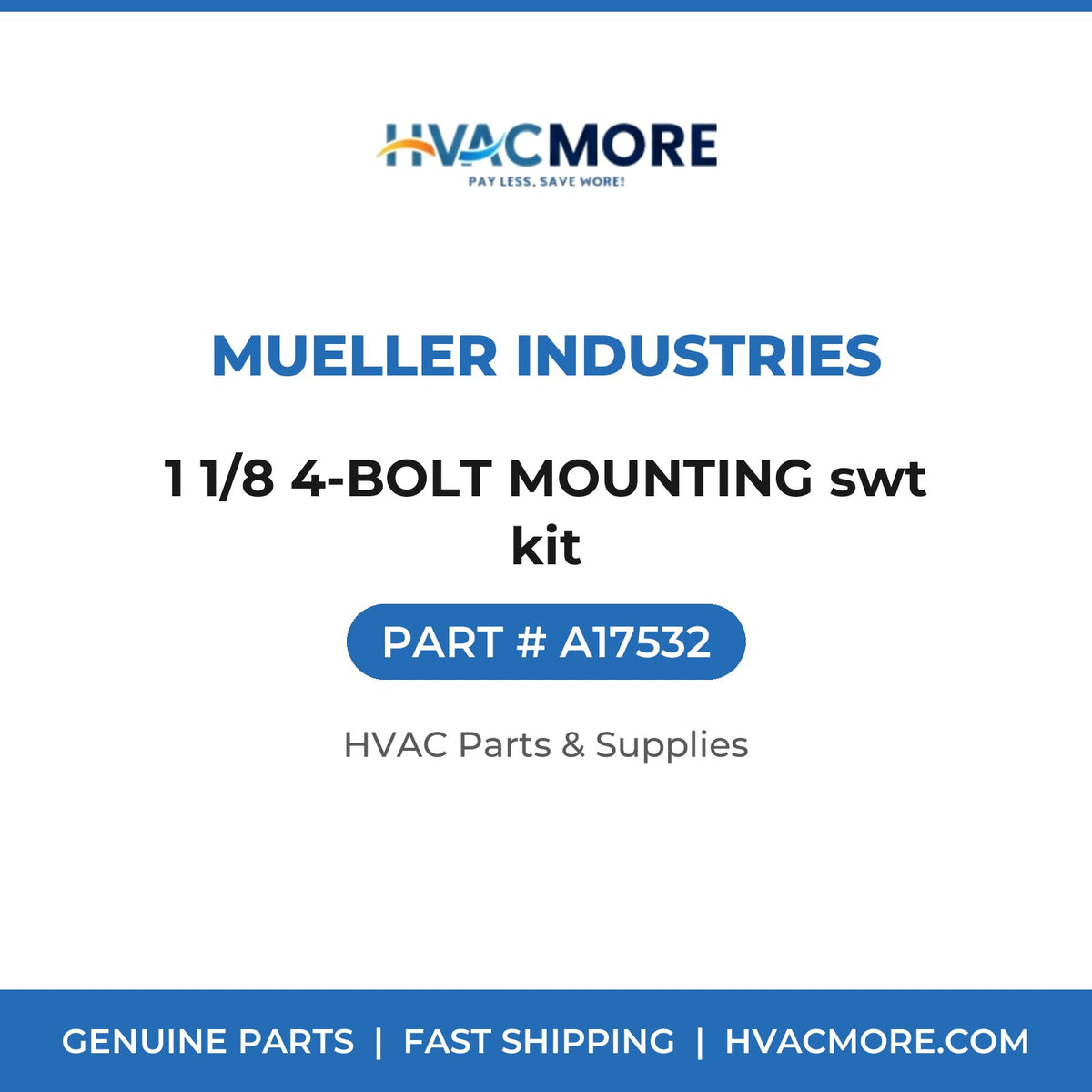 Mueller Industries 1 1/8 4-BOLT MOUNTING swt kit A17532