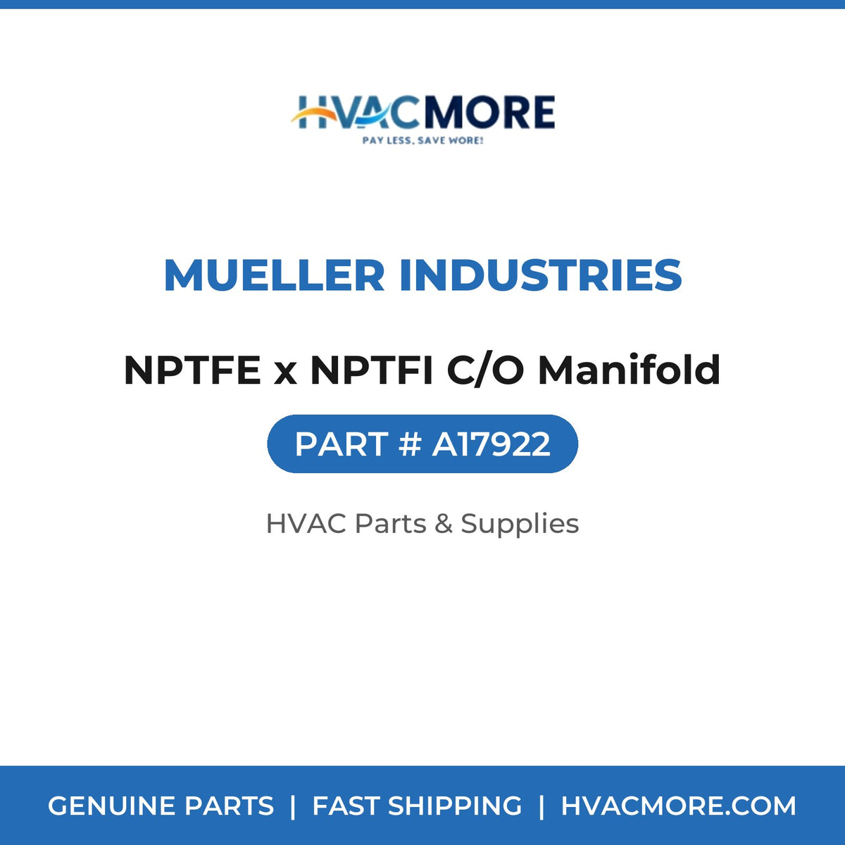 Mueller Industries NPTFE x NPTFI C/O Manifold A17922