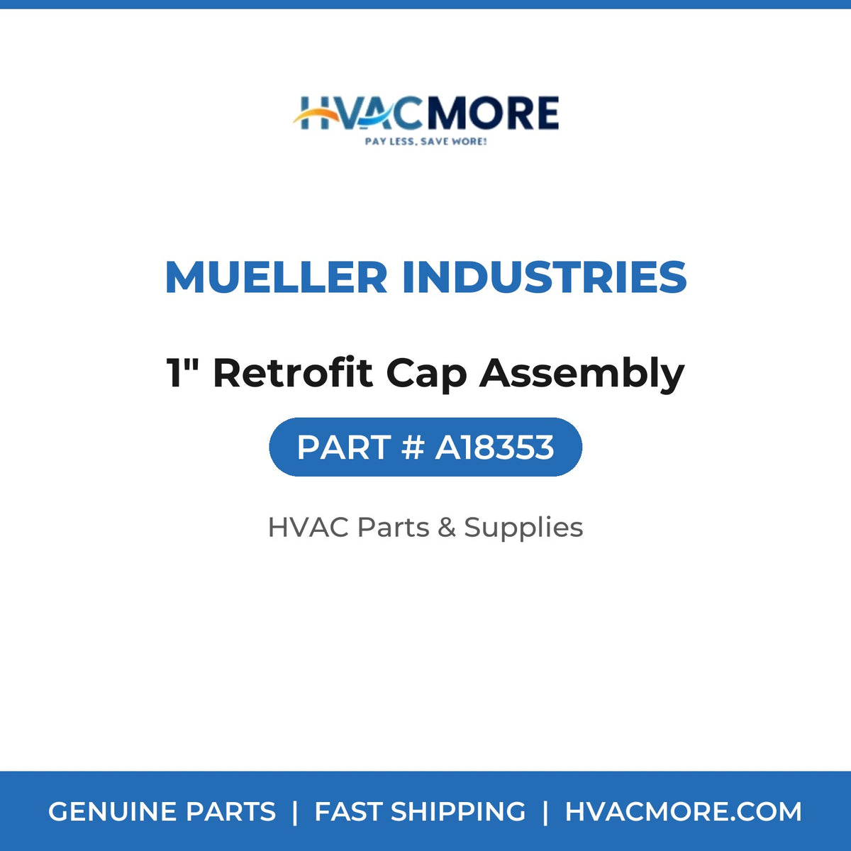 Mueller Industries 1" Retrofit Cap Assembly A18353
