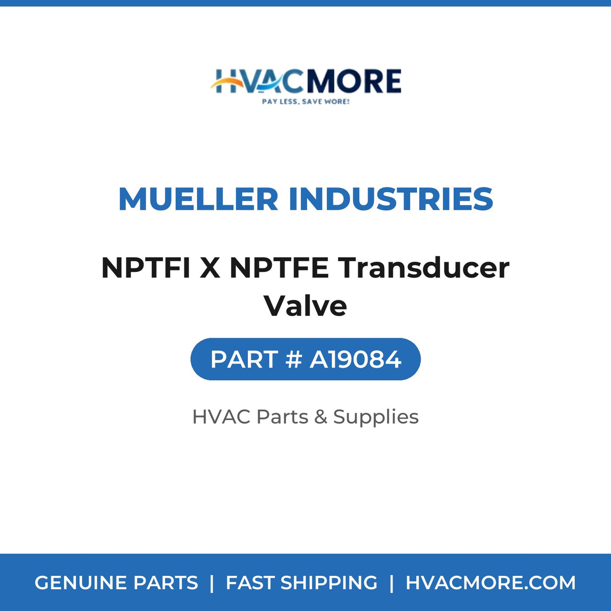 Mueller Industries NPTFI X NPTFE Transducer Valve A19084