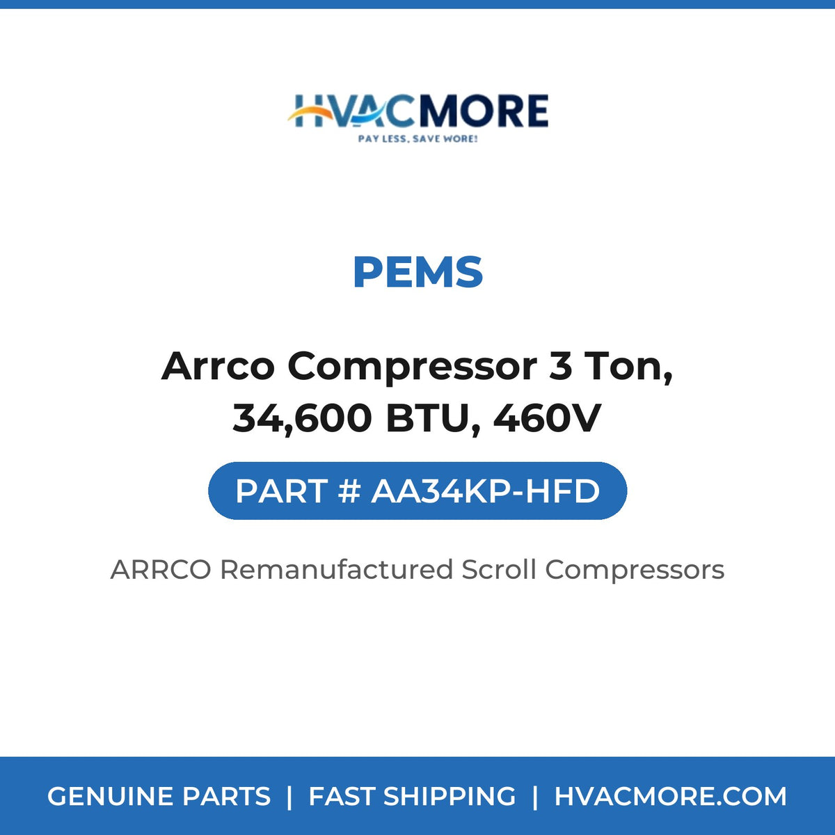 PEMS Arrco Compressor 3 Ton, 34,600 BTU, 460V AA34KP-HFD