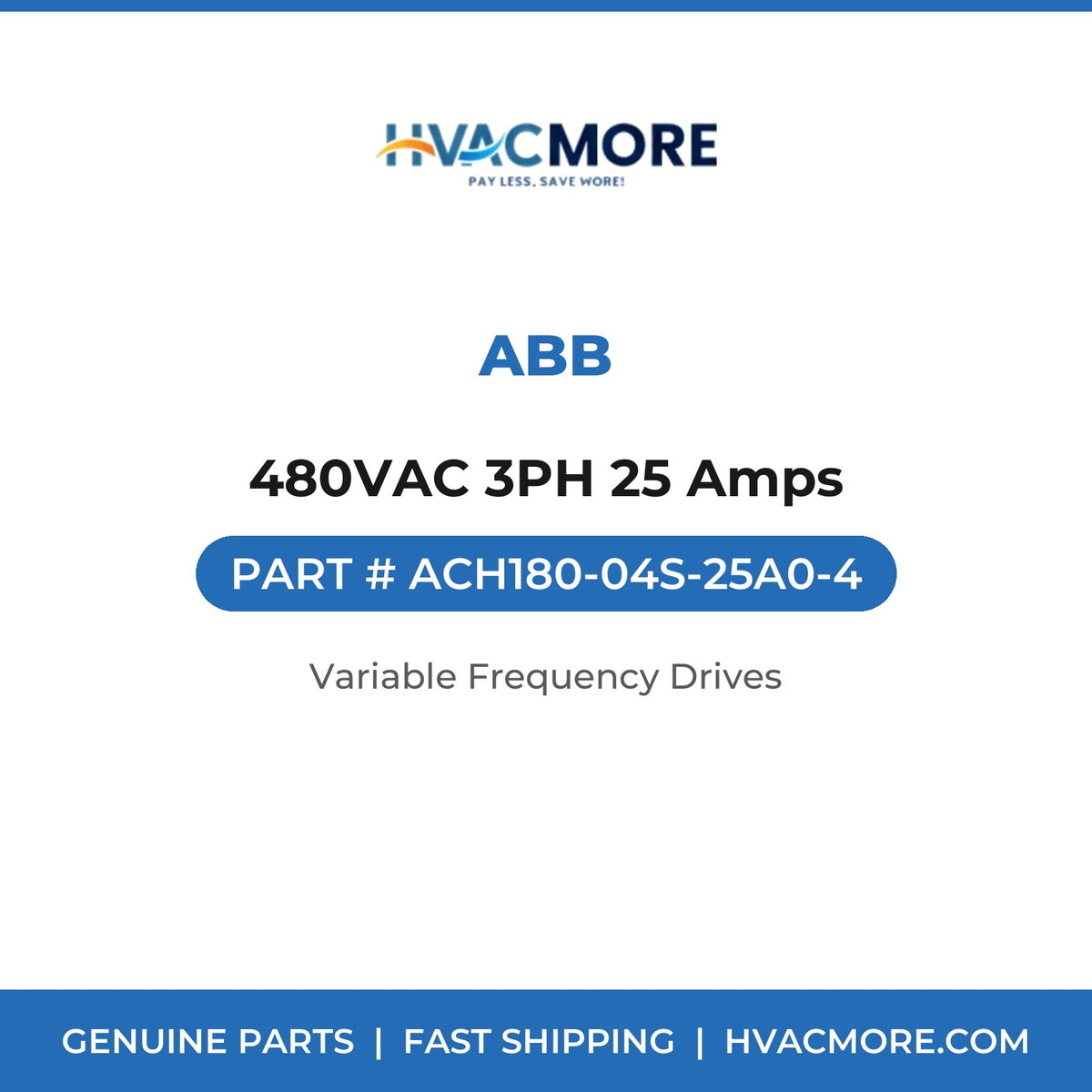 ABB 480VAC 3PH 25 Amps ACH180-04S-25A0-4