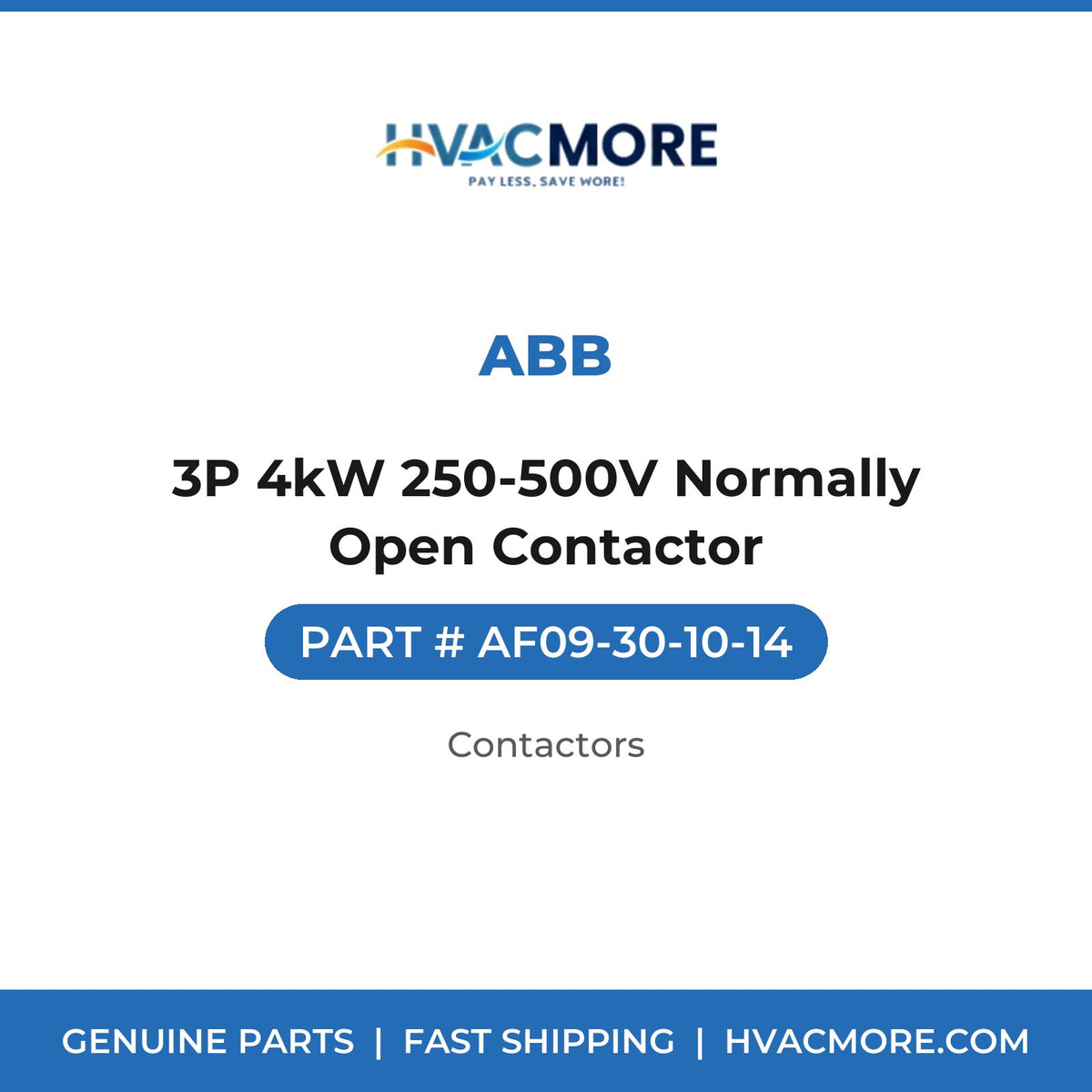 ABB 3P 4kW 250-500V Normally Open Contactor AF09-30-10-14