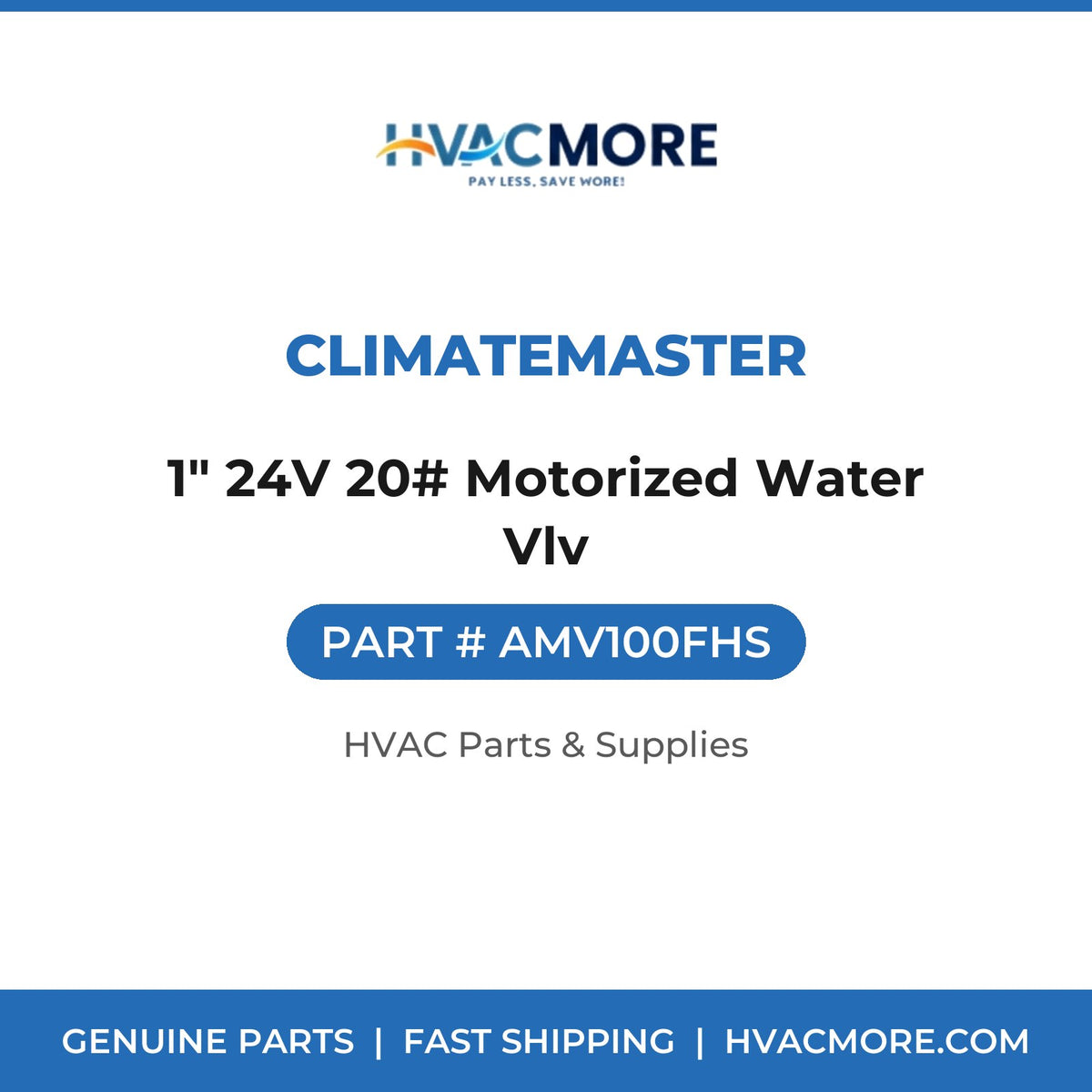 ClimateMaster 1" 24V 20# Motorized Water Vlv AMV100FHS