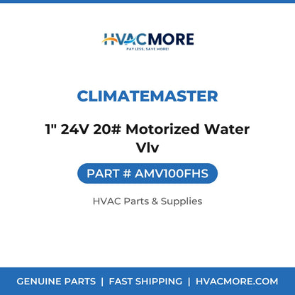 ClimateMaster 1" 24V 20# Motorized Water Vlv AMV100FHS