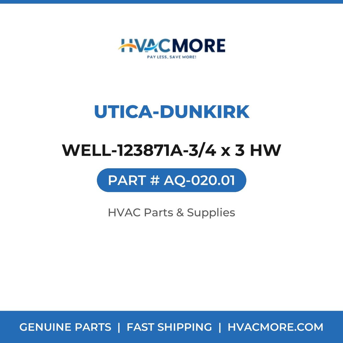 Utica-Dunkirk WELL-123871A-3/4 x 3 HW AQ-020.01