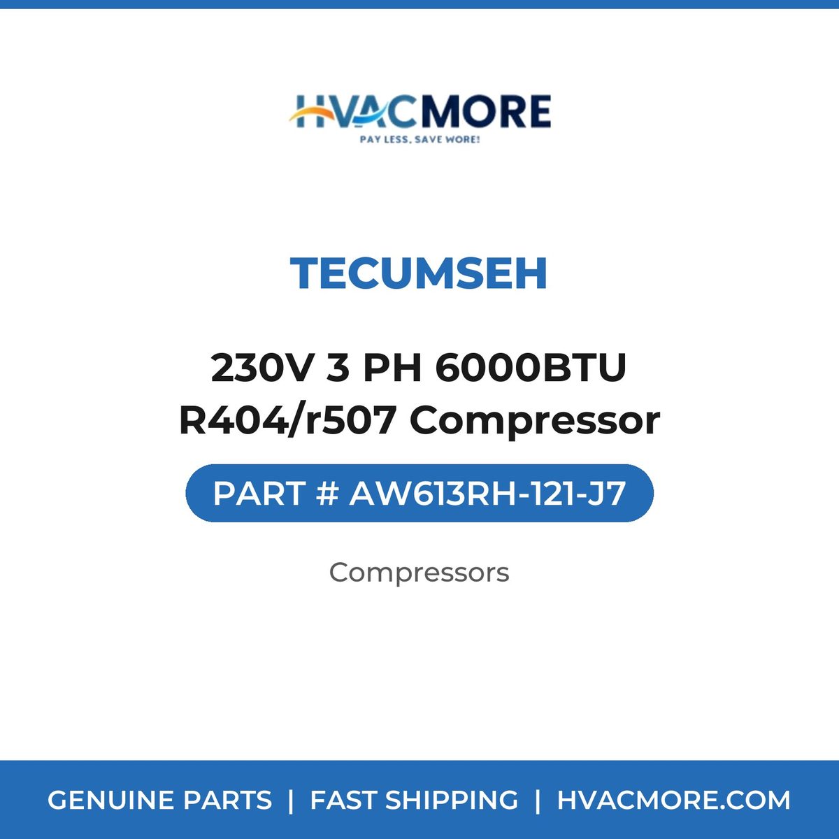 Tecumseh 230V 3 PH 6000BTU R404/r507 Compressor AW613RH-121-J7