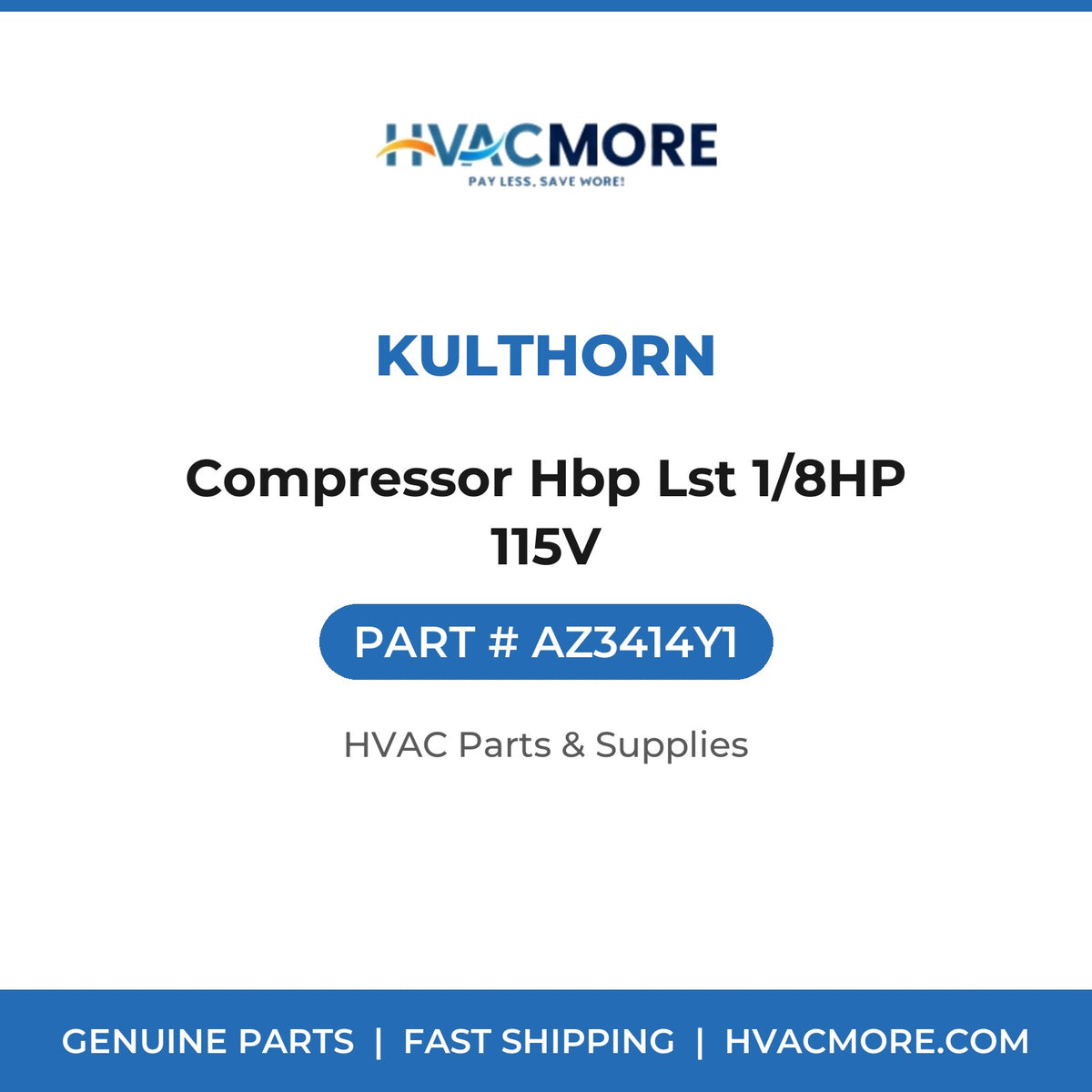 Kulthorn Compressor Hbp Lst 1/8HP 115V AZ3414Y1