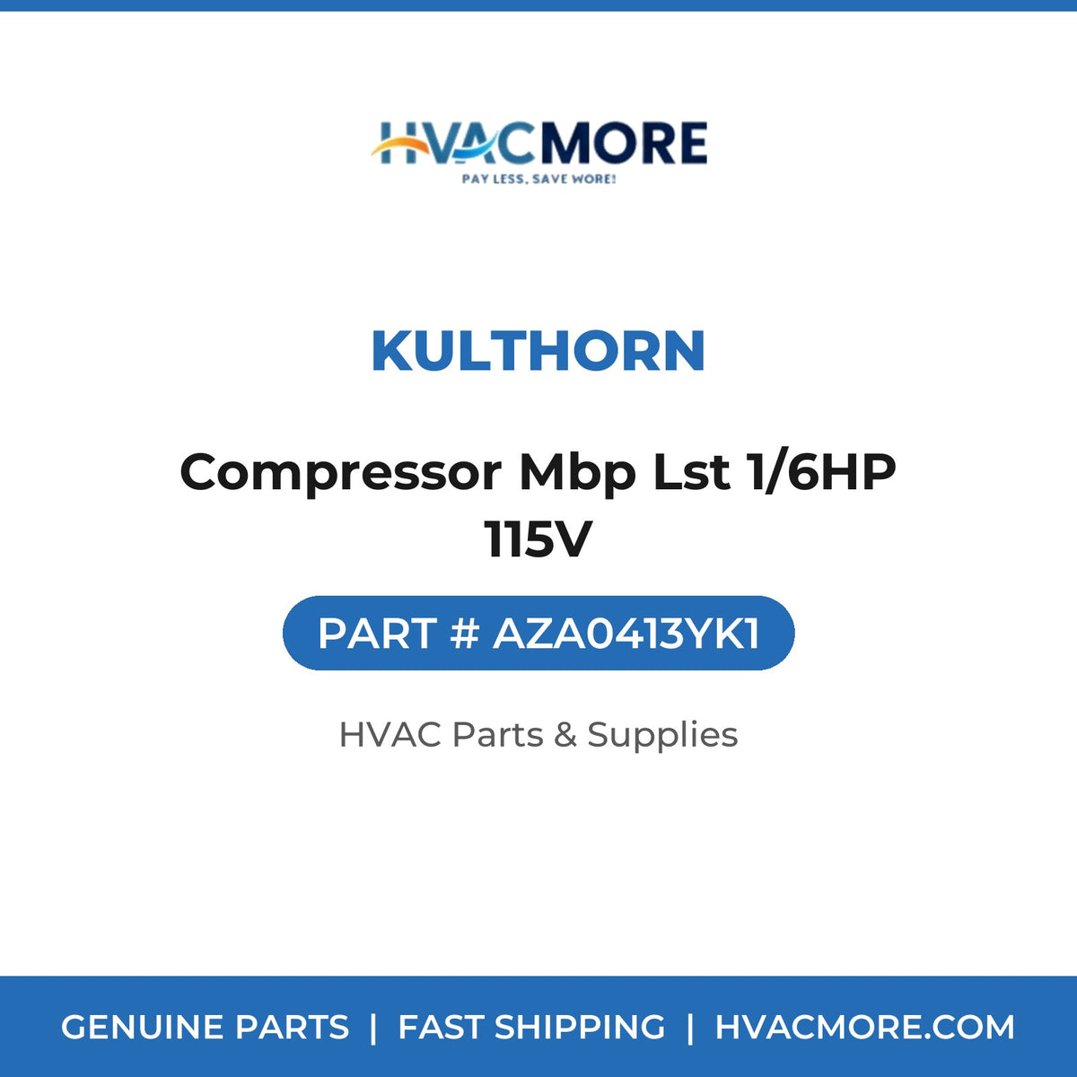 Kulthorn Compressor Mbp Lst 1/6HP 115V AZA0413YK1
