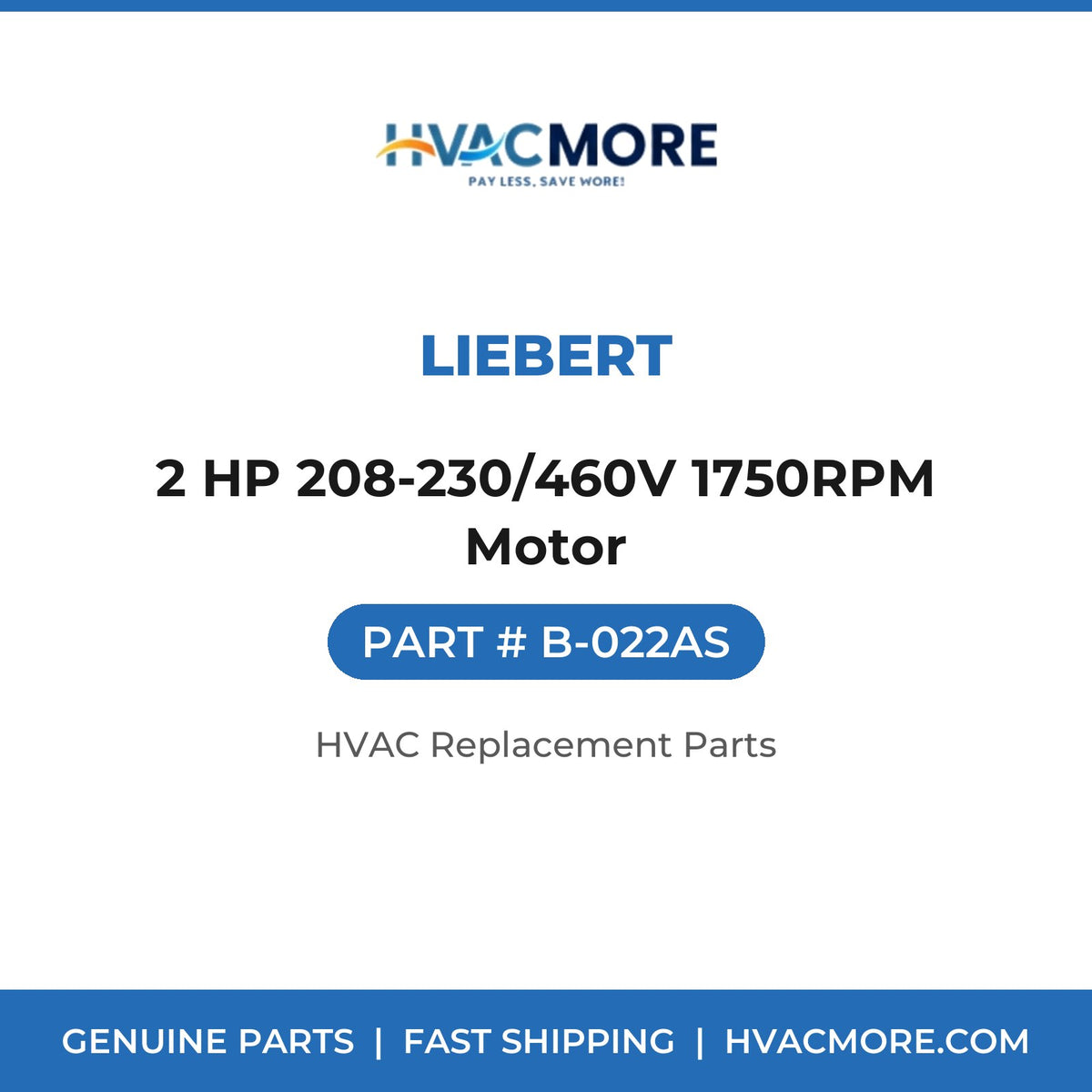 Liebert 2 HP 208-230/460V 1750RPM Motor B-022AS