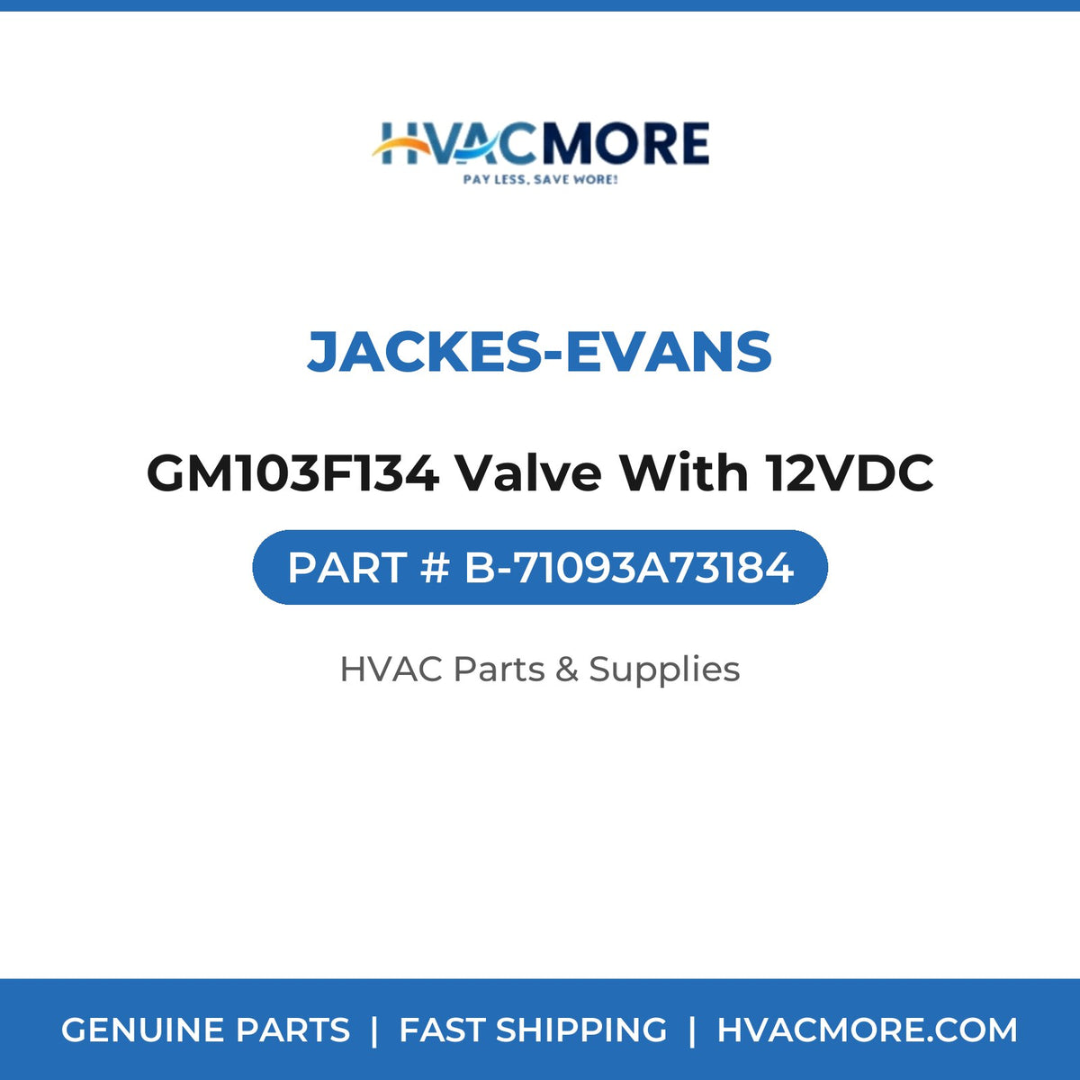 Jackes-Evans GM103F134 Valve With 12VDC B-71093A73184