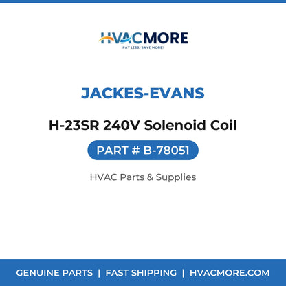 Jackes-Evans H-23SR 240V Solenoid Coil B-78051