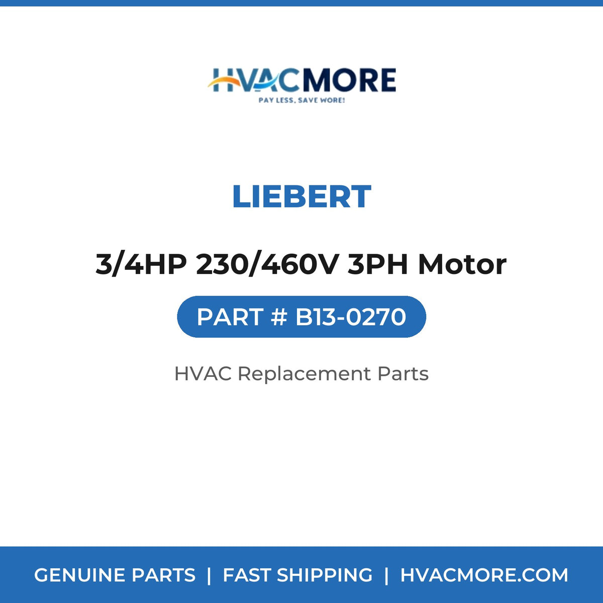 Liebert 3/4HP 230/460V 3PH Motor B13-0270