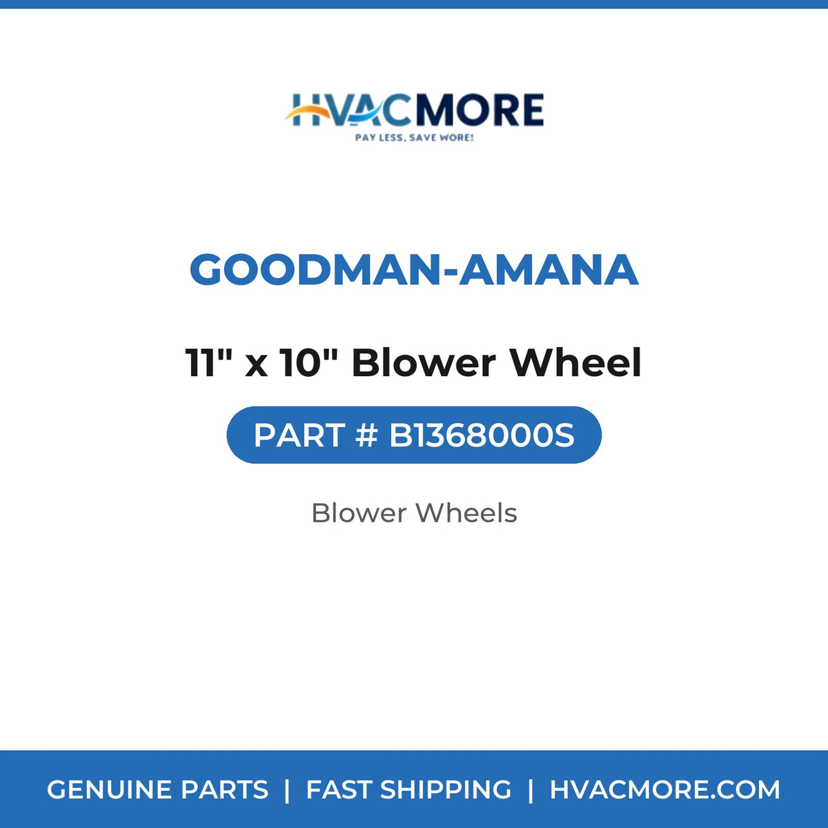 Goodman-Amana 11" x 10" Blower Wheel B1368000S
