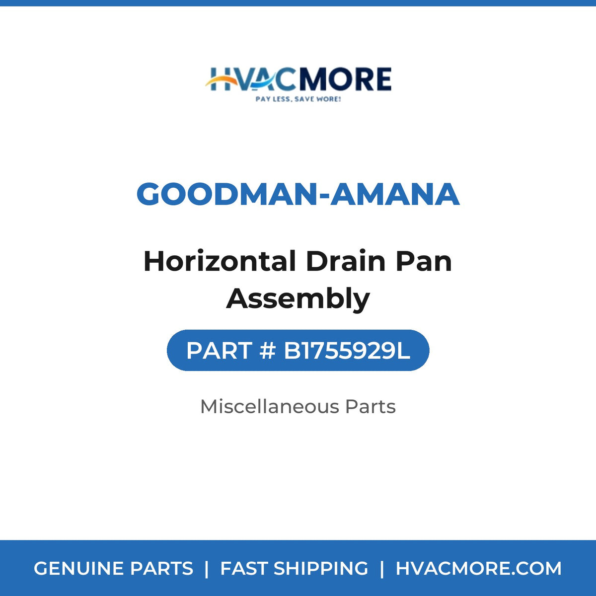 Goodman-Amana Horizontal Drain Pan Assembly B1755929L