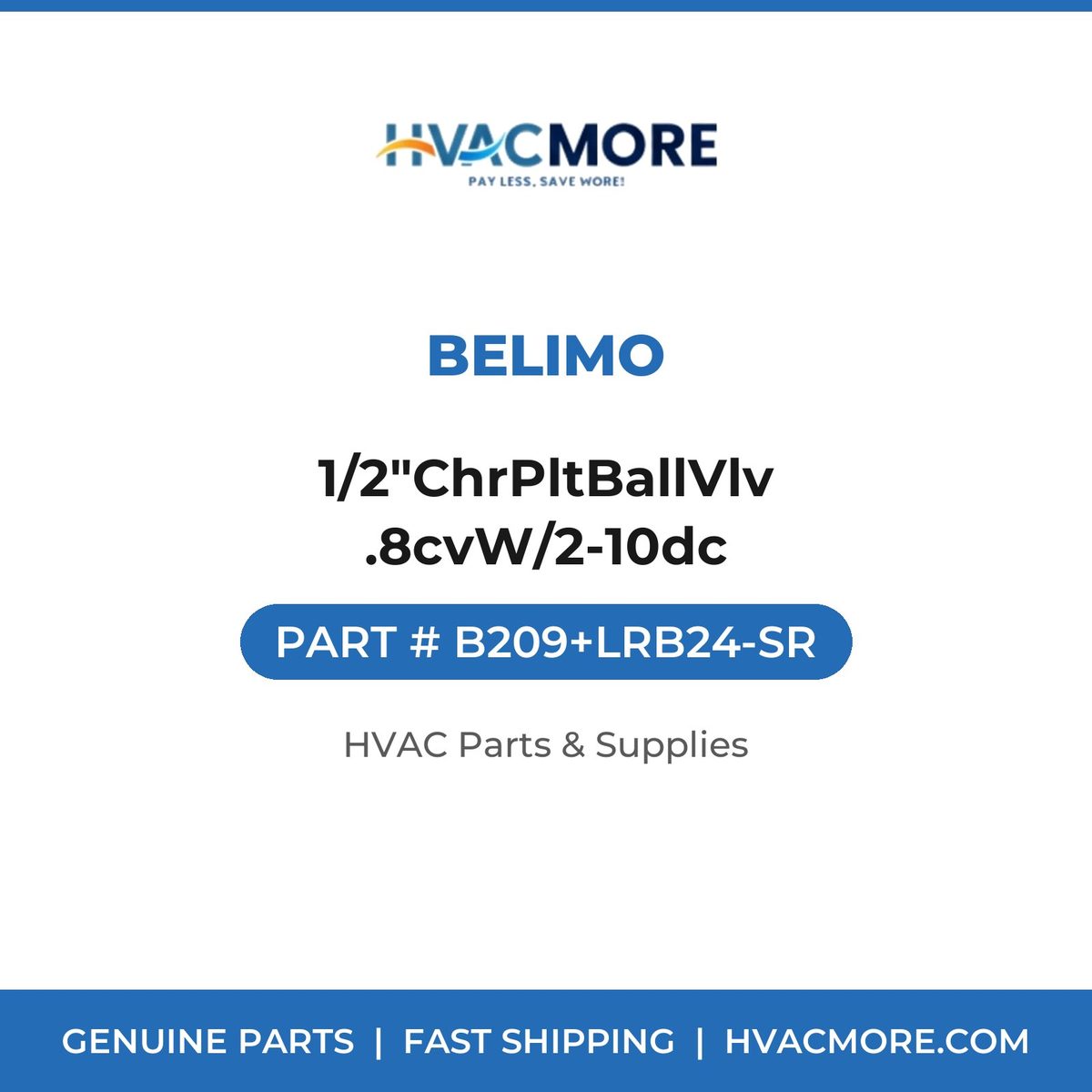 Belimo 1/2"ChrPltBallVlv .8cvW/2-10dc B209+LRB24-SR