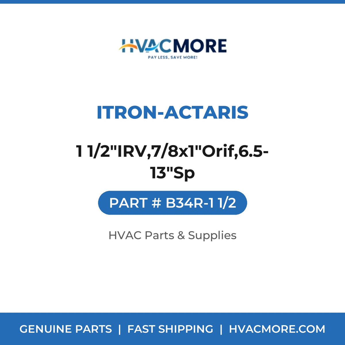 Itron-Actaris 1 1/2"IRV,7/8x1"Orif,6.5-13"Sp B34R-1 1/2