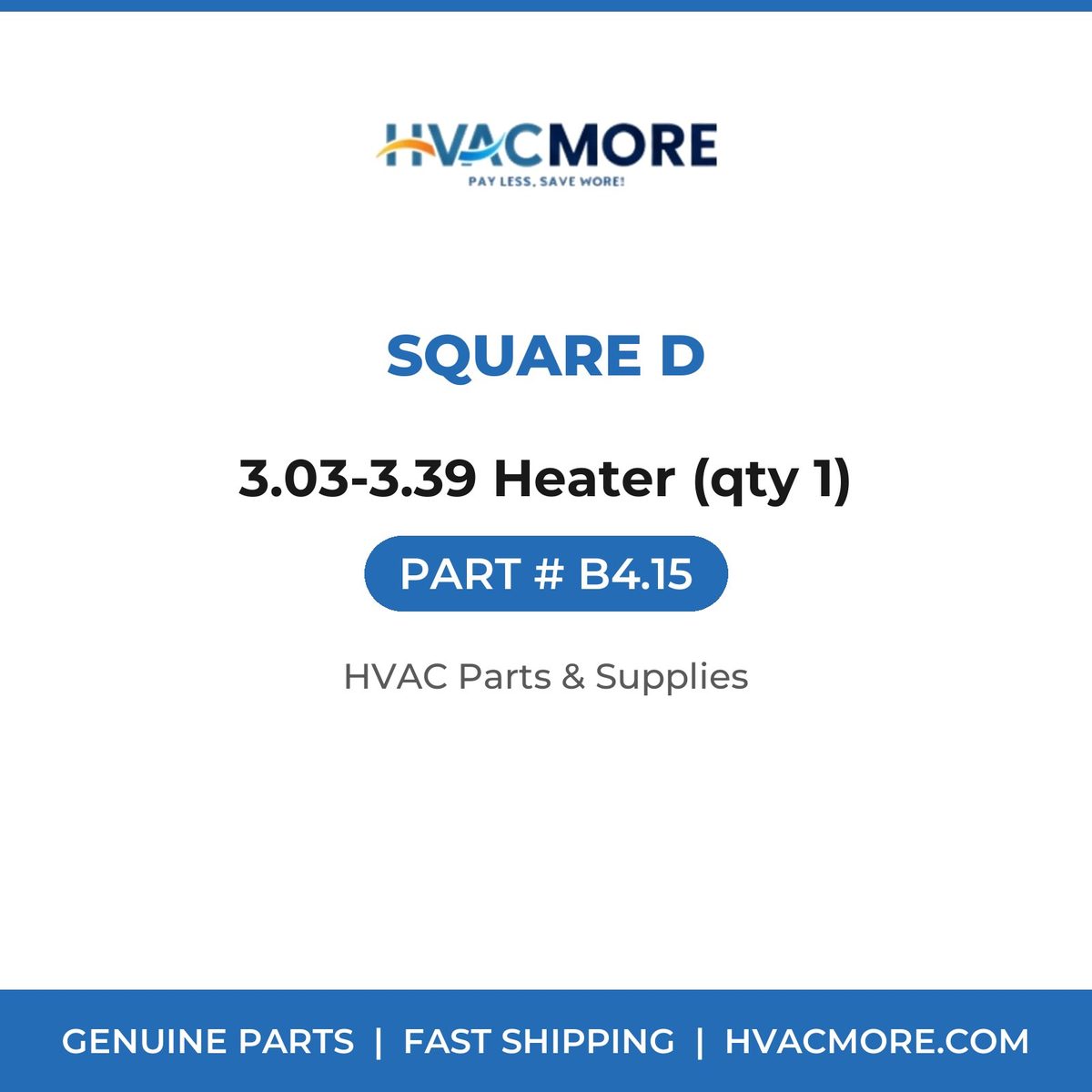 Square D 3.03-3.39 Heater (qty 1) B4.15