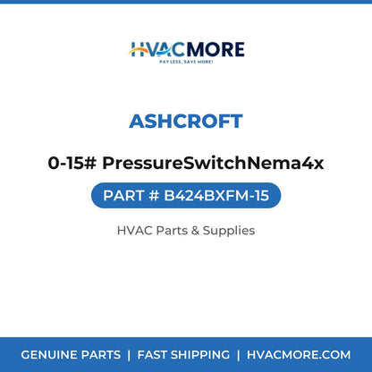 Ashcroft 0-15# PressureSwitchNema4x B424BXFM-15