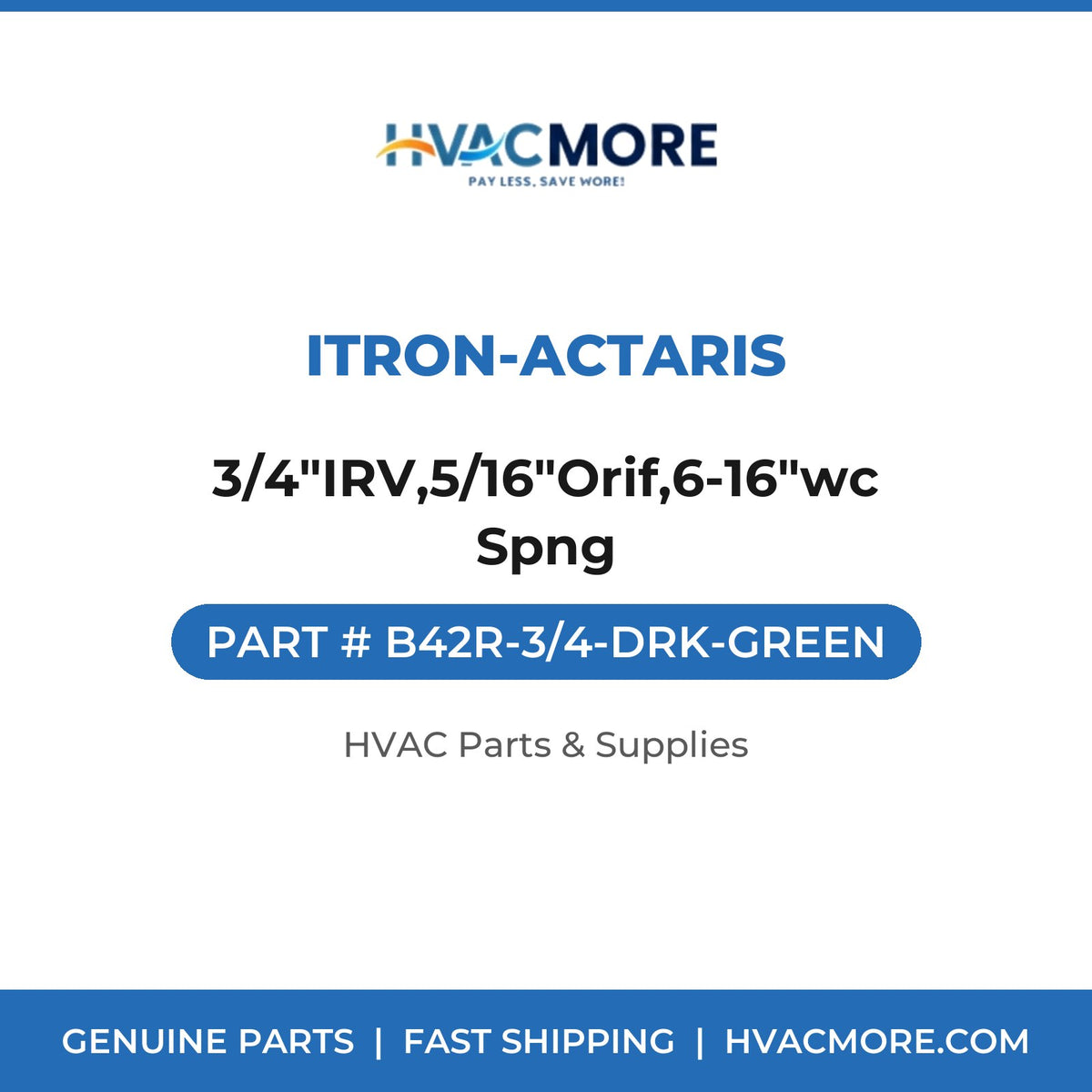 Itron-Actaris 3/4"IRV,5/16"Orif,6-16"wc Spng B42R-3/4-DRK-GREEN