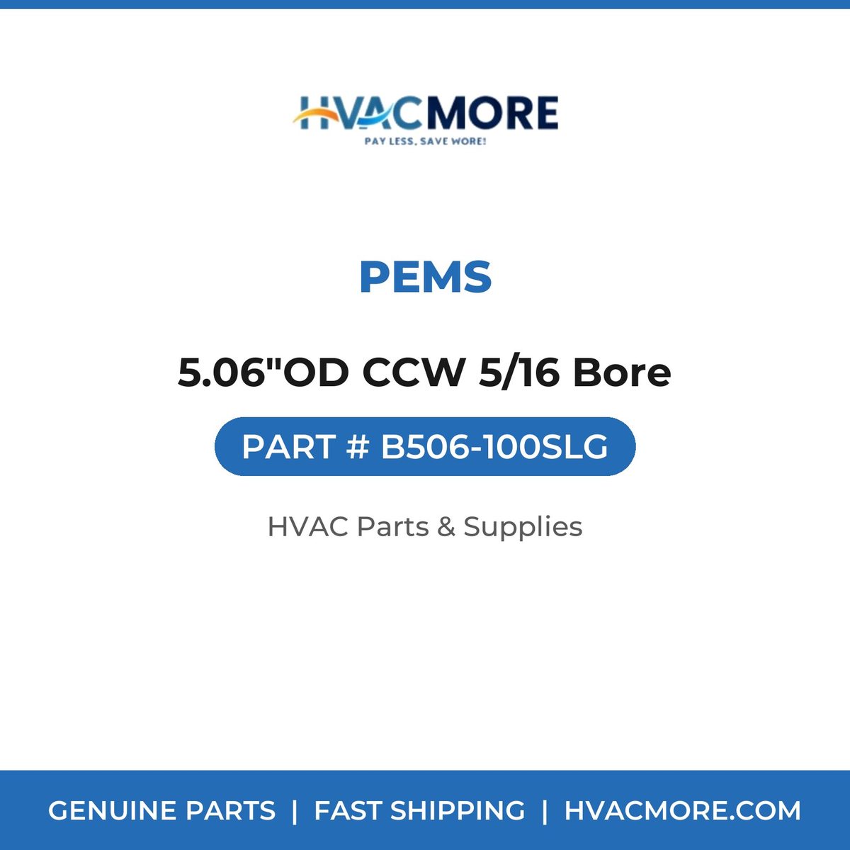 PEMS 5.06"OD CCW 5/16 Bore B506-100SLG