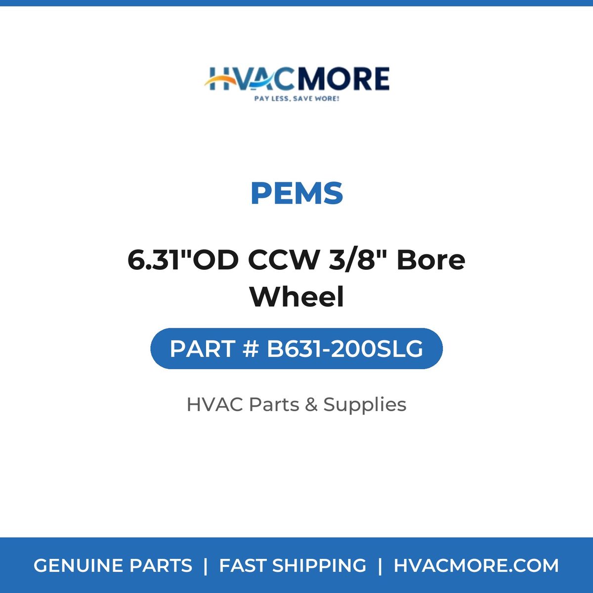 PEMS 6.31"OD CCW 3/8" Bore Wheel B631-200SLG