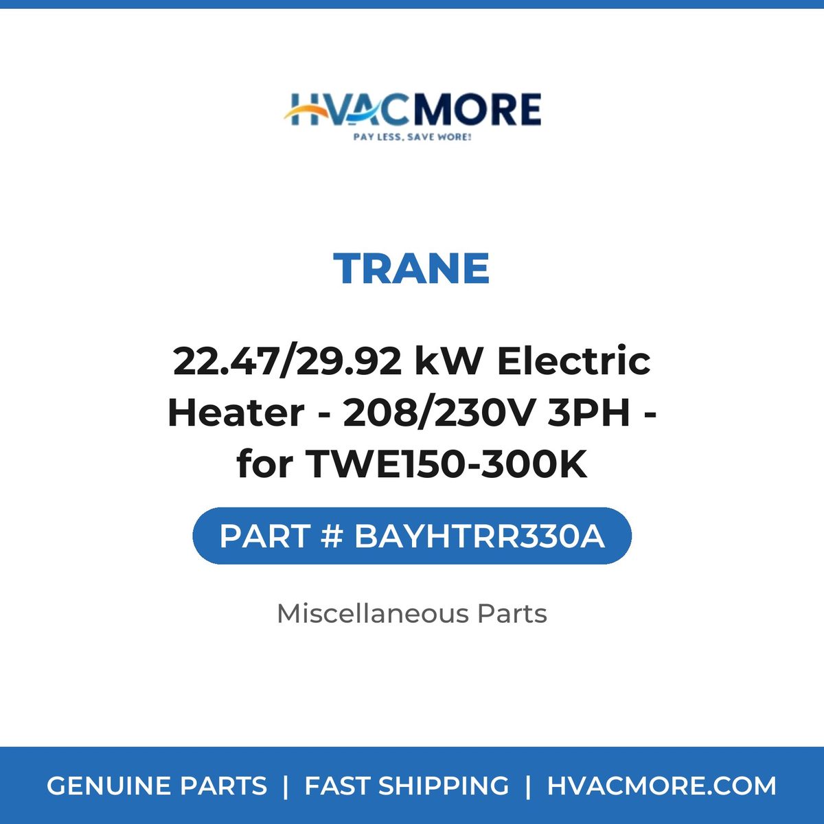 Trane 22.47/29.92 kW Electric Heater - 208/230V 3PH - for TWE150-300K BAYHTRR330A
