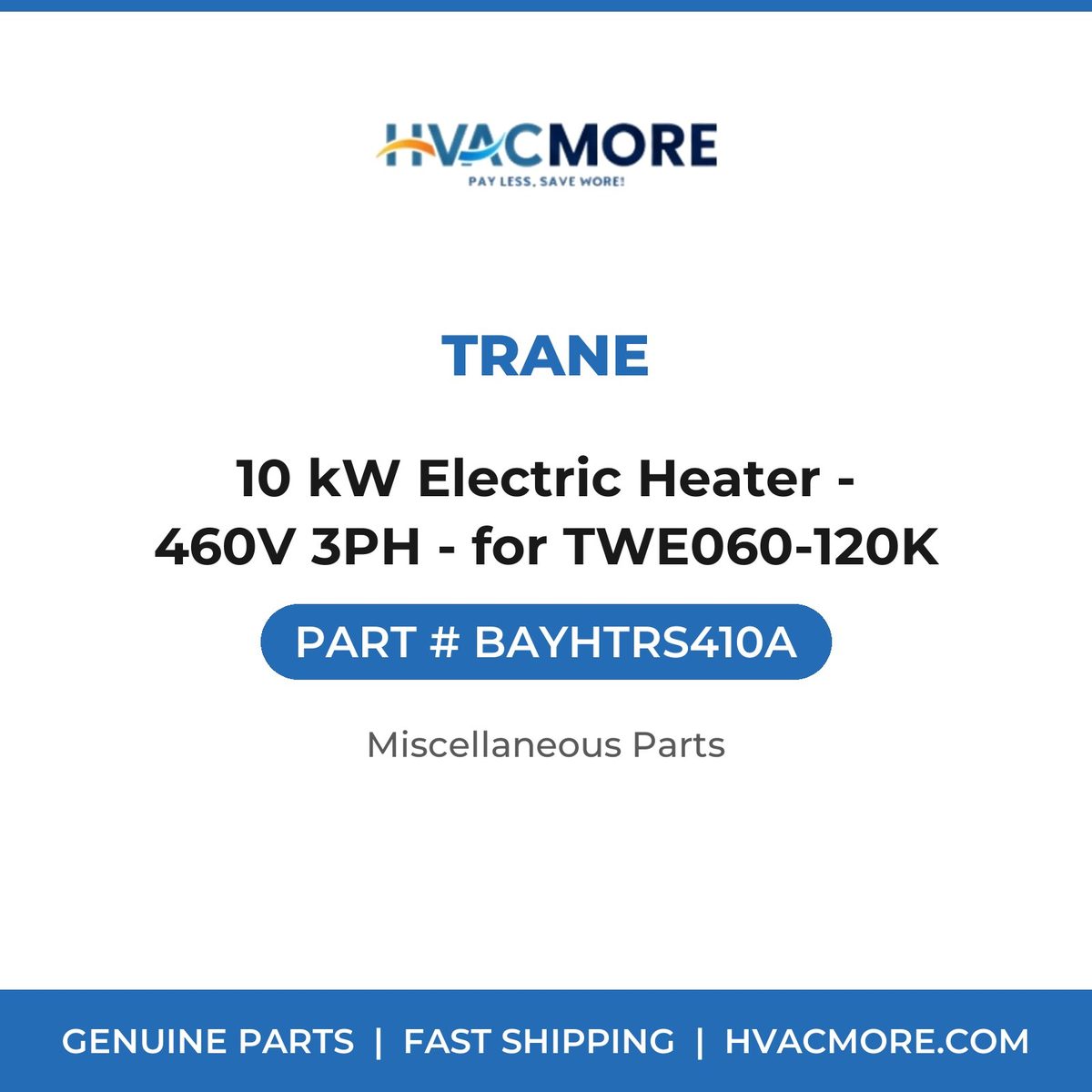 Trane 10 kW Electric Heater - 460V 3PH - for TWE060-120K BAYHTRS410A