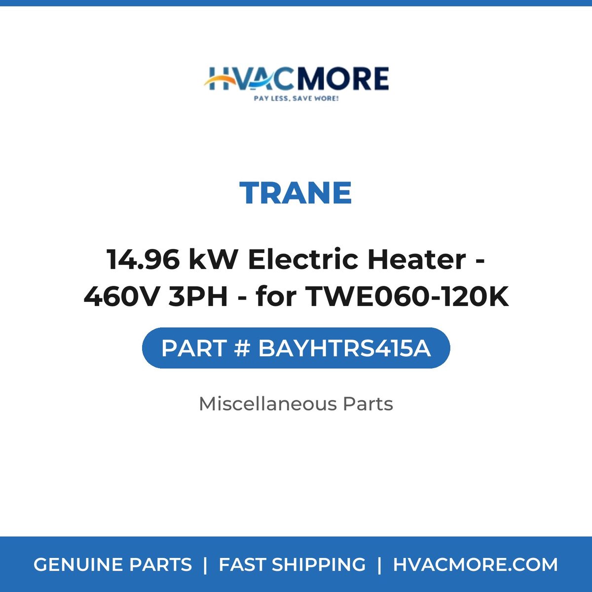 Trane 14.96 kW Electric Heater - 460V 3PH - for TWE060-120K BAYHTRS415A