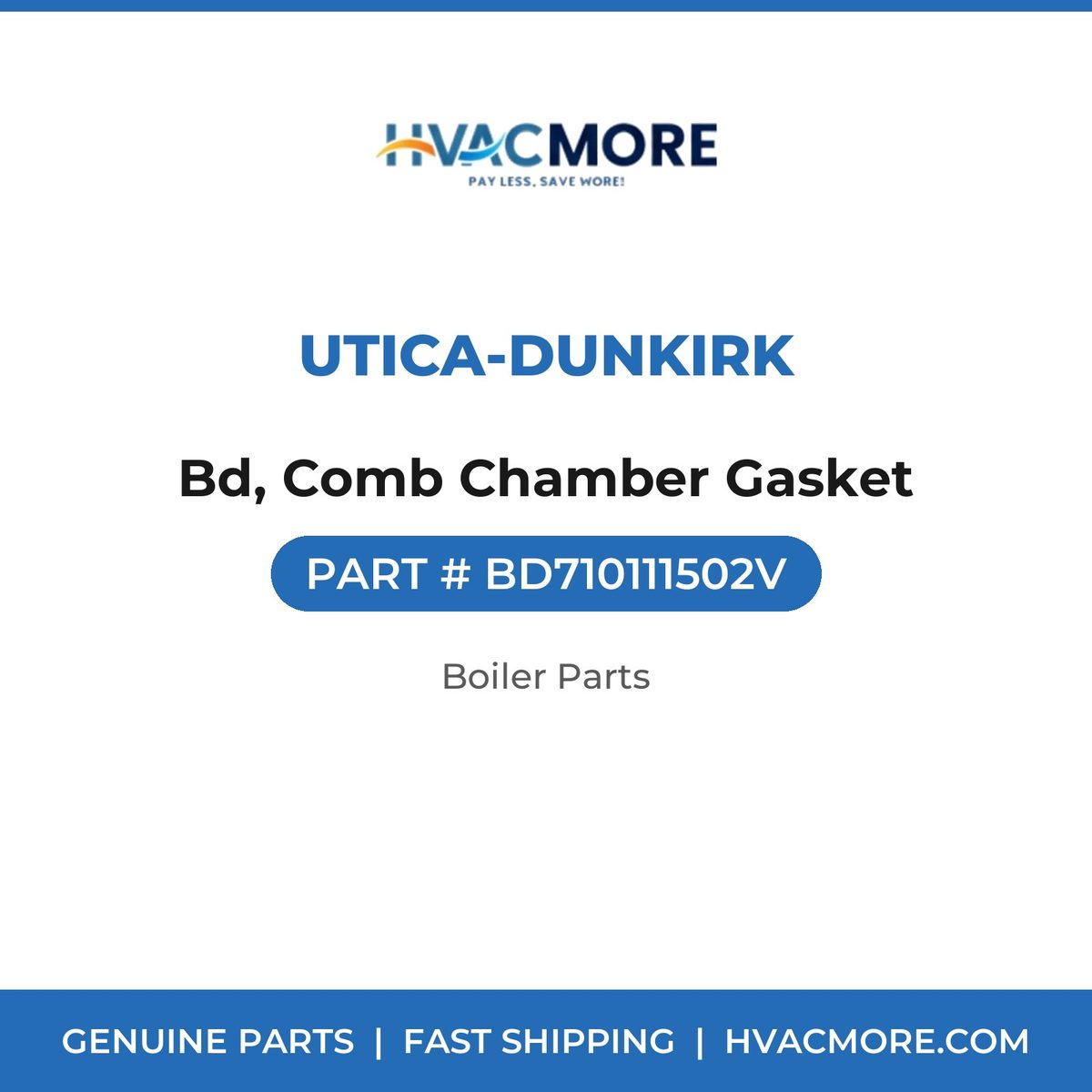 Utica-Dunkirk Bd, Comb Chamber Gasket BD710111502V