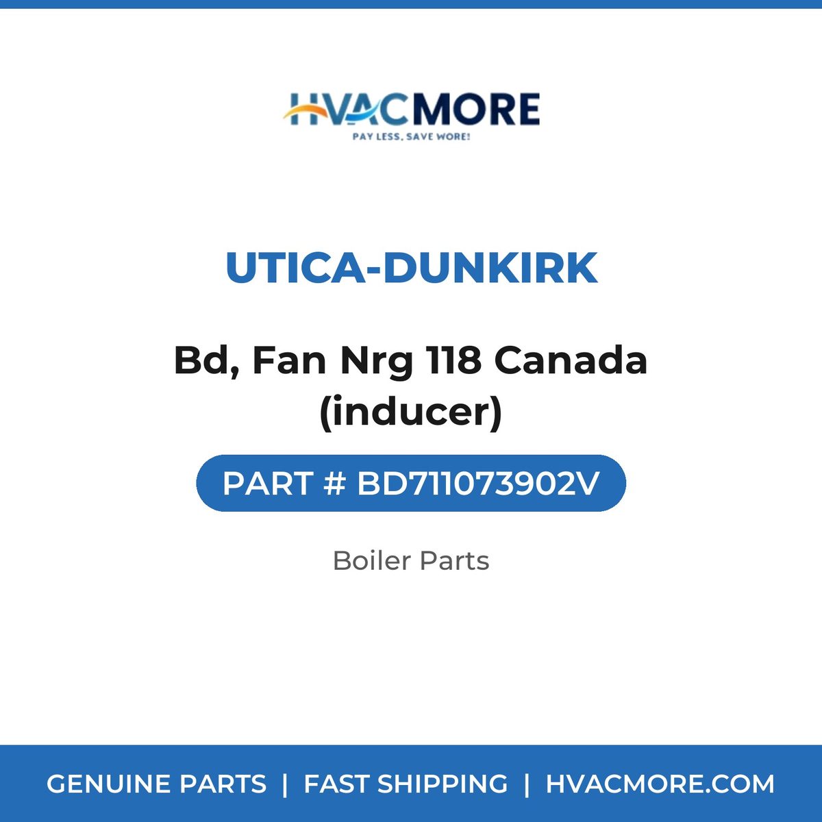 Utica-Dunkirk Bd, Fan Nrg 118 Canada (inducer) BD711073902V