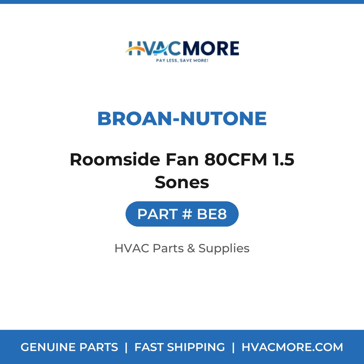 Broan-NuTone Roomside Fan 80CFM 1.5 Sones BE8