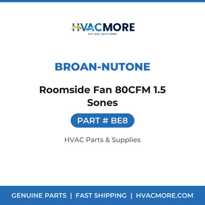 Broan-NuTone Roomside Fan 80CFM 1.5 Sones BE8